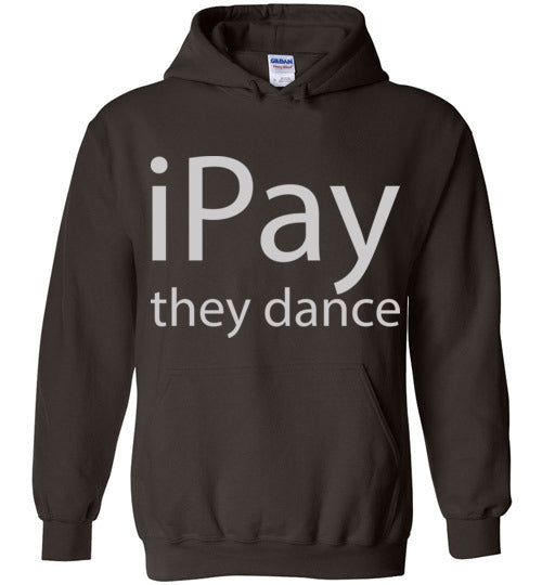 iPay they dance. Adult. Hoodie