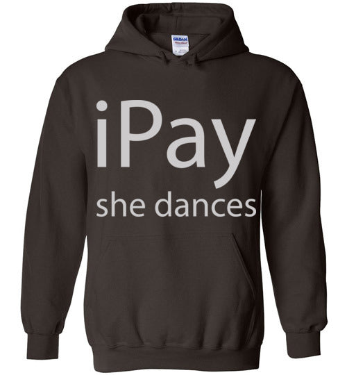 iPay she dances. Adult. Hoodie