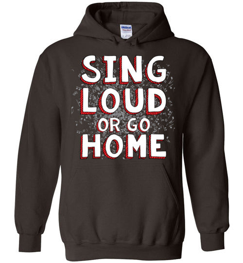 Sing Loud. Adult. Hoodie