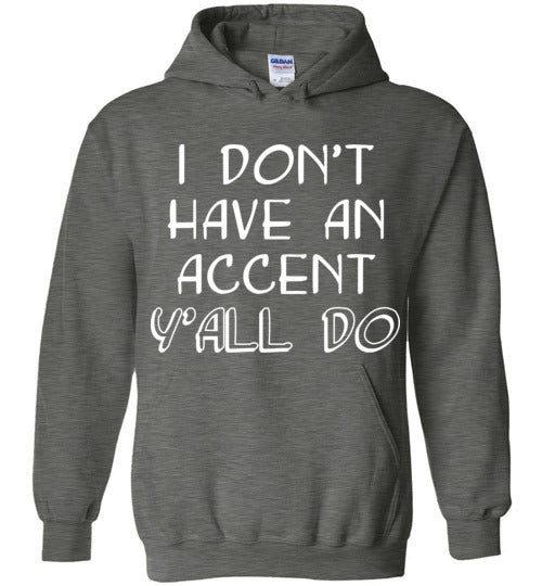 I don't have an accent. Youth. Hoodie