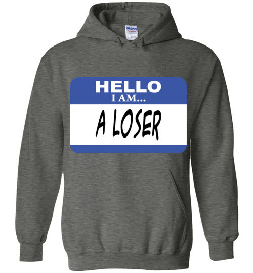 A Loser. Adult. Hoodie