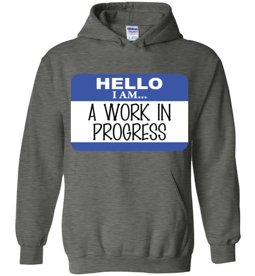 A Work in Progress. Adult. Hoodie