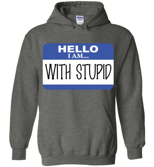 I am with Stupid. Adult. Hoodie