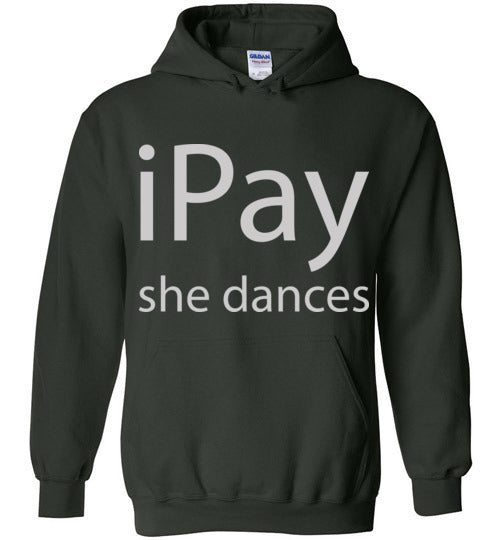 iPay she dances. Adult. Hoodie