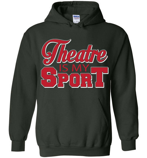 Theatre is my Sport. Adult. Hoodie