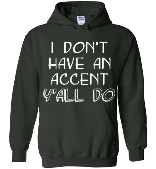 I don't have an accent. Adult. Hoodie