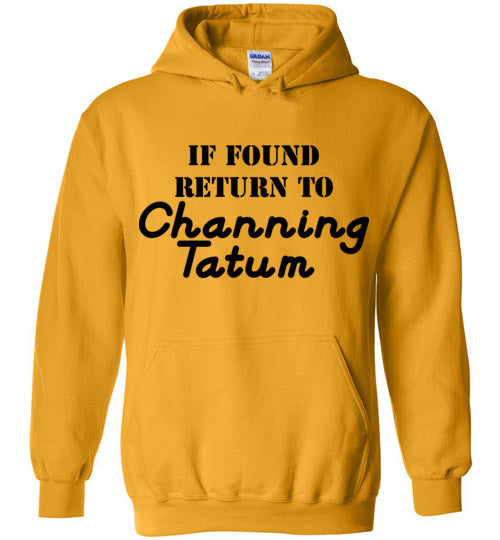If found ... Channing Tatum. Adult. Hoodie