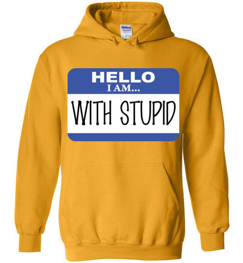 I am with Stupid. Adult. Hoodie