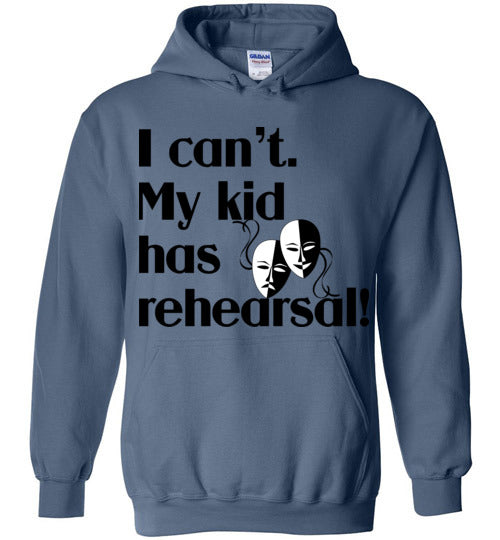 My kid has rehearsal Hoodie