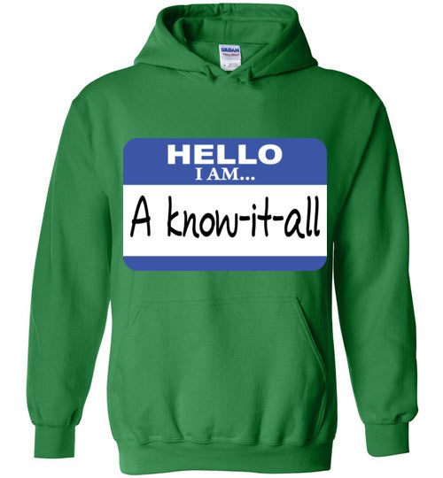 A know it all. Adult. Hoodie