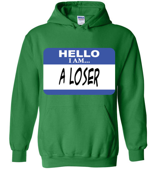 A Loser. Adult. Hoodie