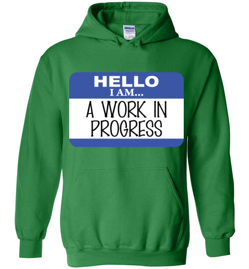 A Work in Progress. Adult. Hoodie