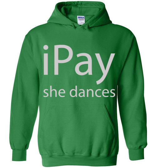 iPay she dances. Adult. Hoodie