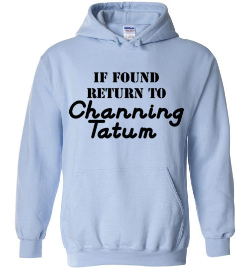 If found ... Channing Tatum. Adult. Hoodie
