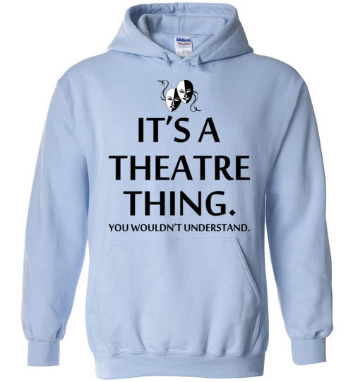 A Theatre Thing. Adult. Hoodie