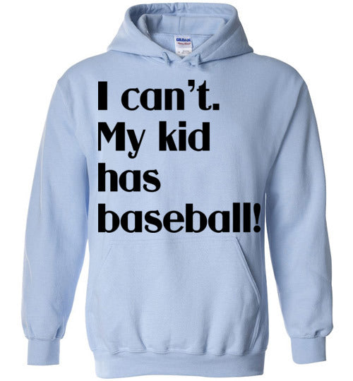 My kid has baseball Hoodie