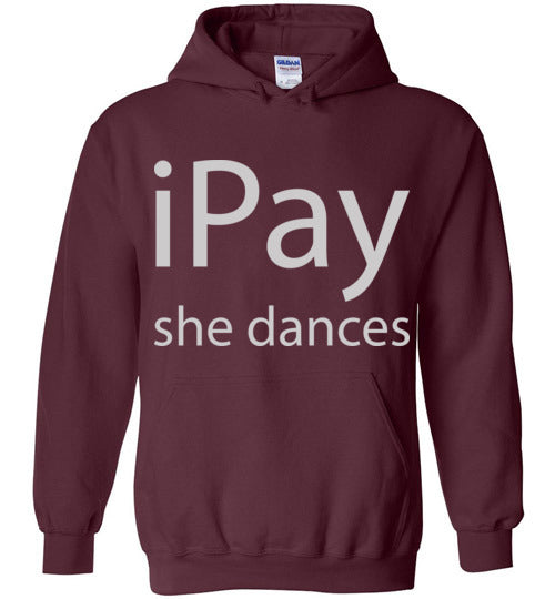 iPay she dances. Adult. Hoodie