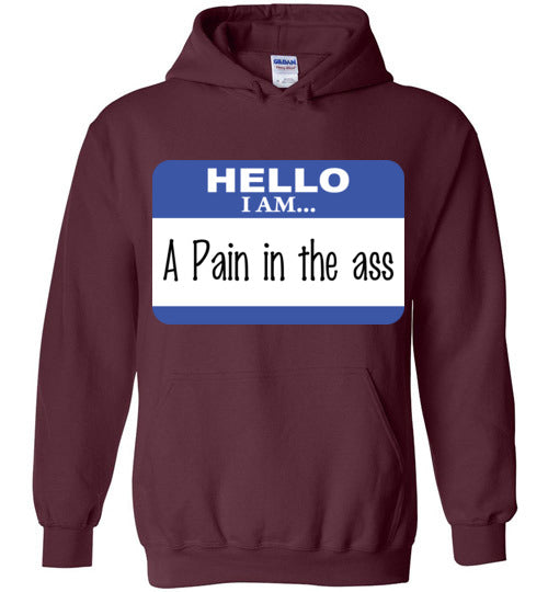 A Pain in the Ass. Adult. Hoodie
