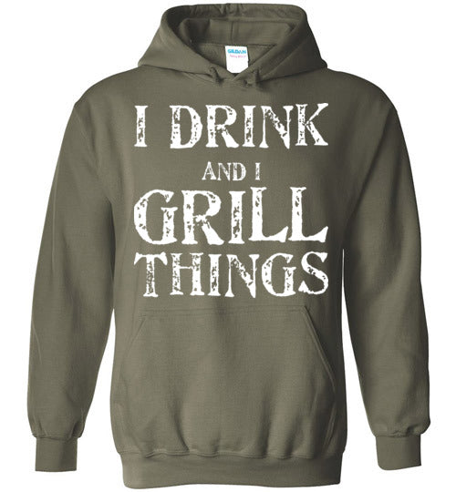 I Drink and Grill Things. Adult. Hoodie