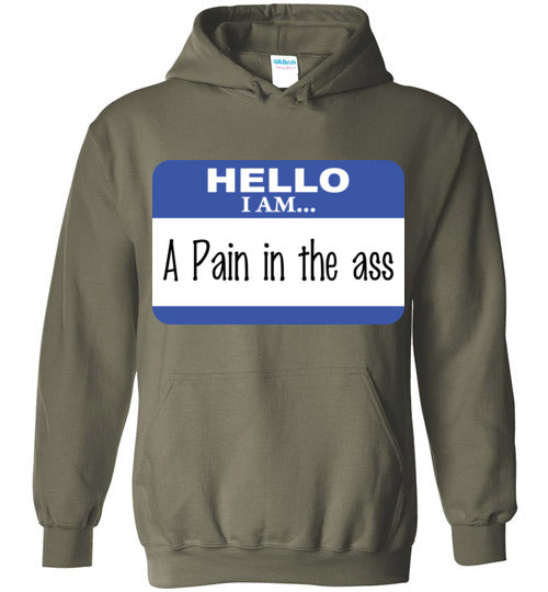 A Pain in the Ass. Adult. Hoodie