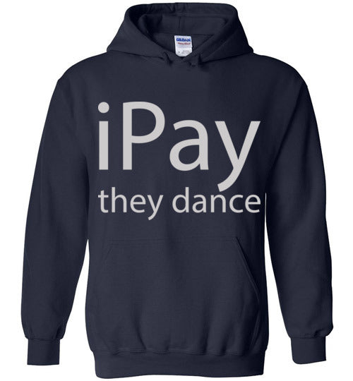 iPay they dance. Adult. Hoodie