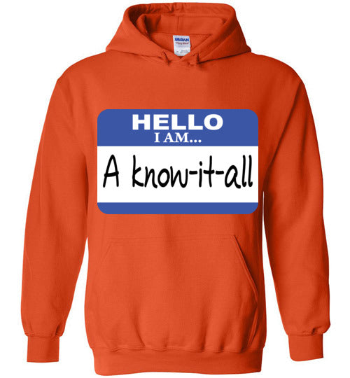 A know it all. Adult. Hoodie