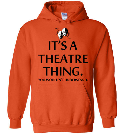 A Theatre Thing. Adult. Hoodie