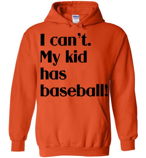 My kid has baseball Hoodie