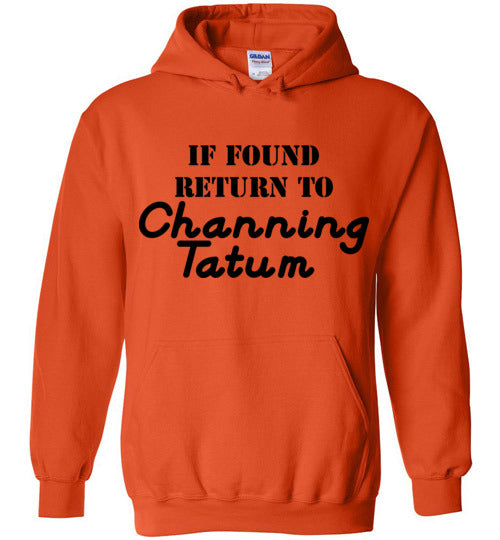 If found ... Channing Tatum. Adult. Hoodie