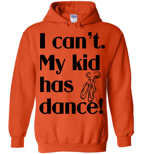 My kid has dance Hoodie