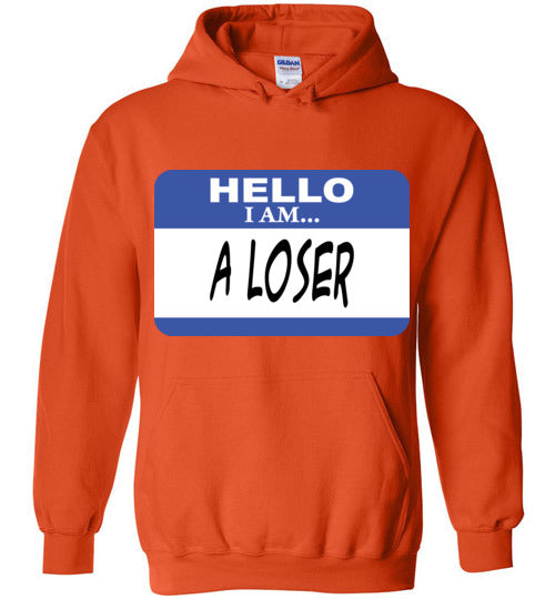 A Loser. Adult. Hoodie