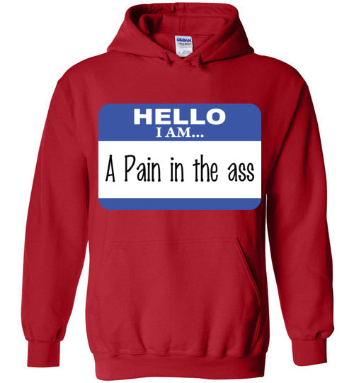 A Pain in the Ass. Adult. Hoodie