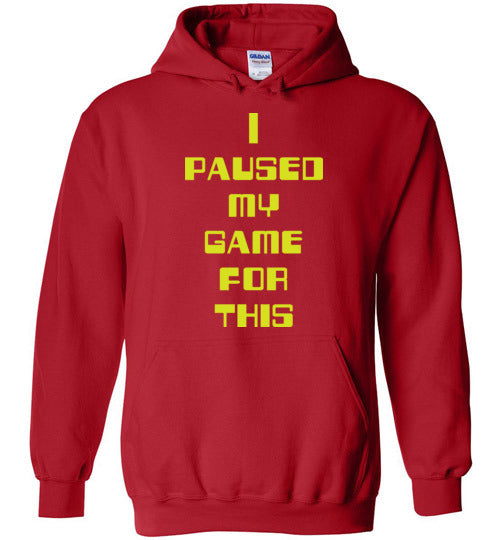I Paused My Game. Adult. Hoodie