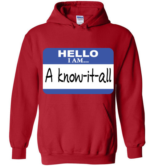 A know it all. Adult. Hoodie