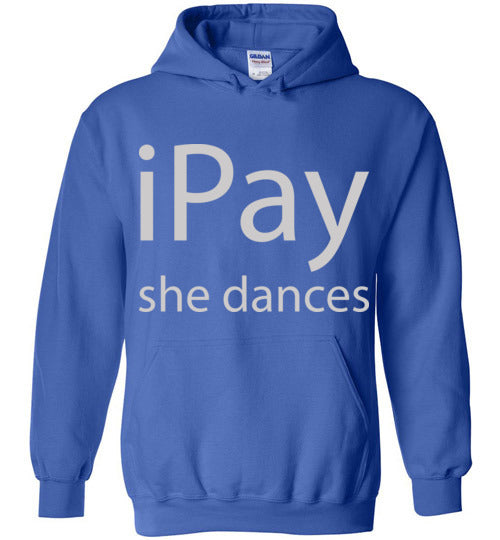 iPay she dances. Adult. Hoodie