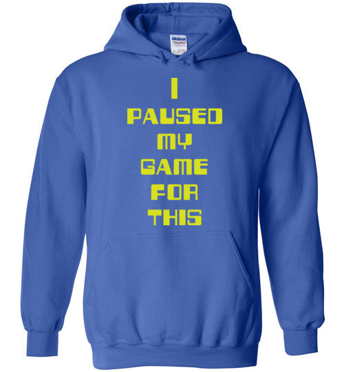 I Paused My Game. Adult. Hoodie
