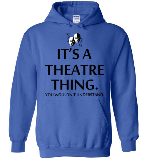 A Theatre Thing. Adult. Hoodie