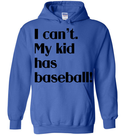 My kid has baseball Hoodie
