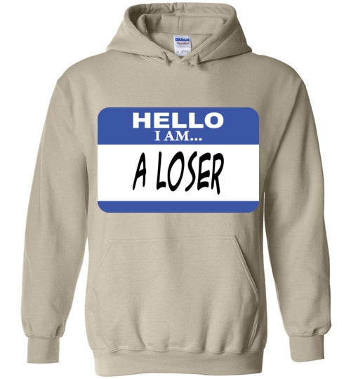 A Loser. Adult. Hoodie