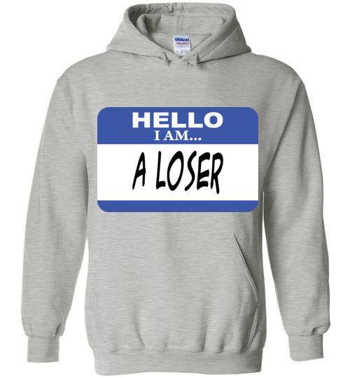 A Loser. Adult. Hoodie