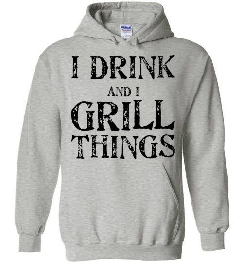 I drink and grill things. Adult. Hoodie