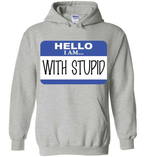 I am with Stupid. Adult. Hoodie