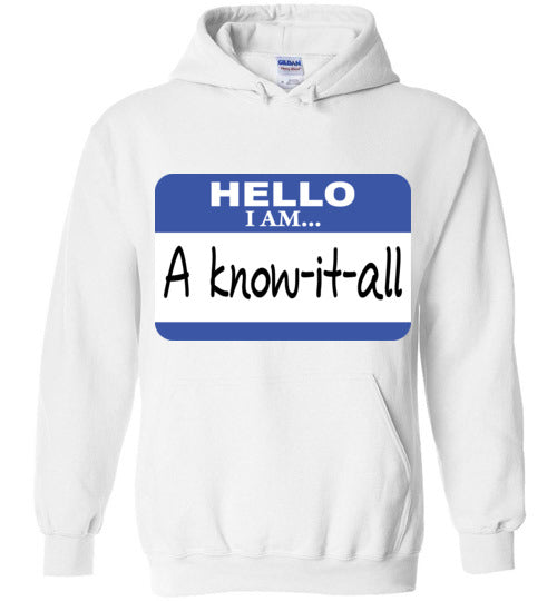 A know it all. Adult. Hoodie