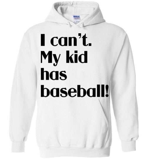 My kid has baseball Hoodie
