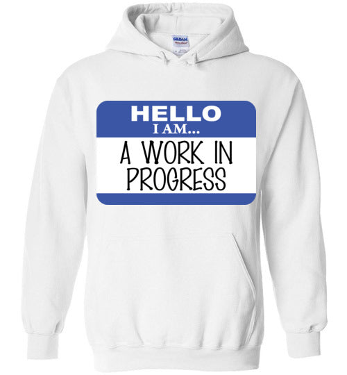 A Work in Progress. Adult. Hoodie