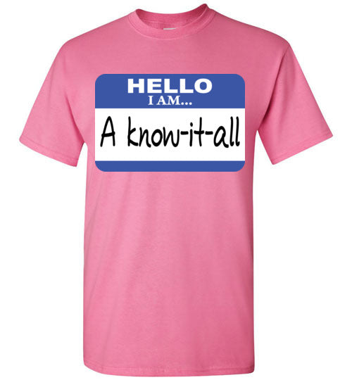 A know it all. Adult. SS Tshirt