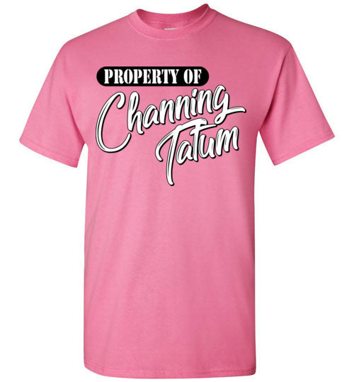 Property of Channing Tatum. Adult. SS Tshirt