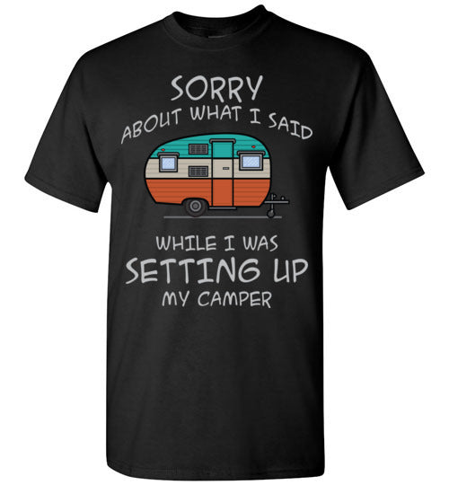 Sorry About What I said. Adult. SS Tshirt