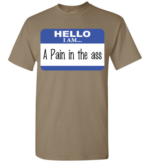 A Pain in the Ass. Adult. SS tshirt