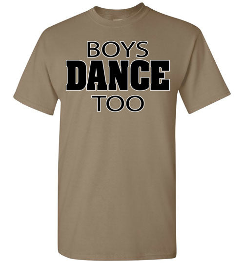 Boys dance too. Adult. SS Tshirt